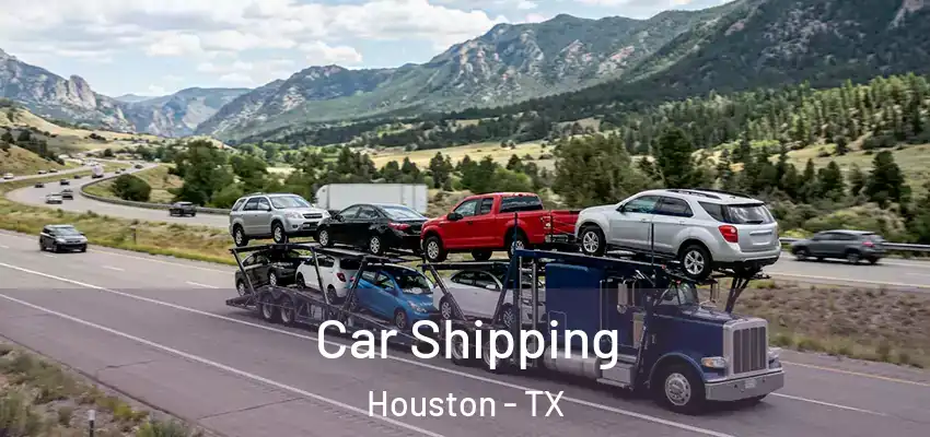  Car Shipping Houston - TX